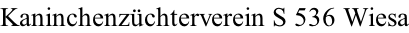 Kaninchenzüchterverein S 536 Wiesa