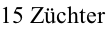 15 Züchter