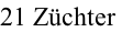 21 Züchter