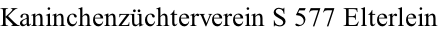 Kaninchenzüchterverein S 577 Elterlein